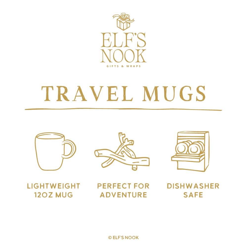 ELF'S NOOK Travel Mugs features with illustrations. Lightweight 12oz mug. Perfect for adventure. Dishwasher safe.